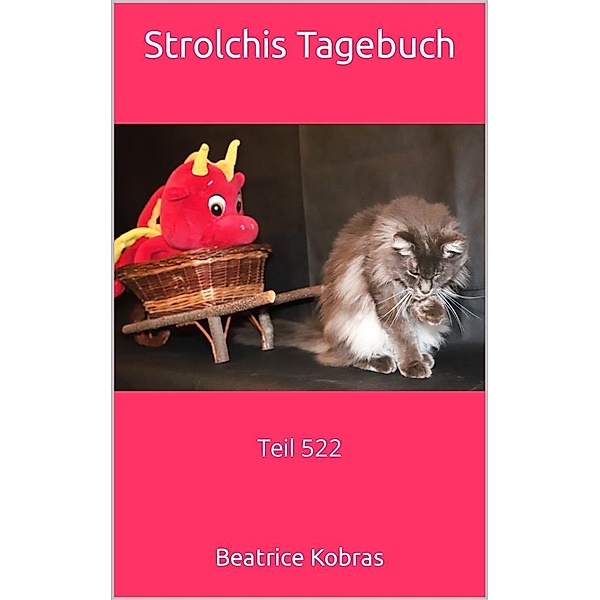 Strolchis Tagebuch - Teil 522 / Strolchis Tagebuch Bd.522, Beatrice Kobras