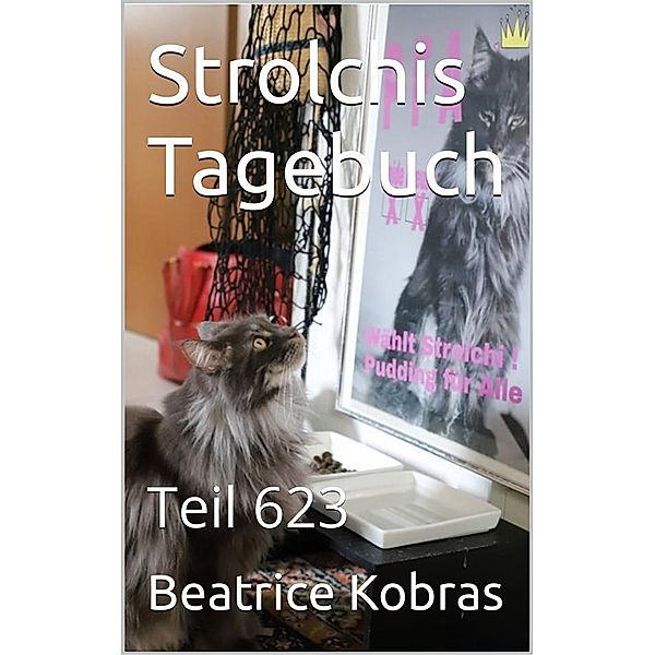Strolchis Tagebuch - Teil 623 / Strolchis Tagebuch Bd.623, Beatrice Kobras