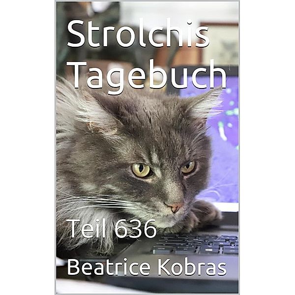 Strolchis Tagebuch - Teil 636 / Strolchis Tagebuch Bd.636, Beatrice Kobras