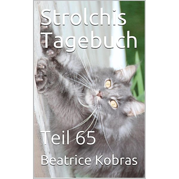 Strolchis Tagebuch - Teil 65, Beatrice Kobras