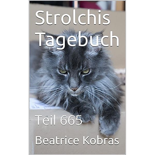 Strolchis Tagebuch - Teil 665 / Strolchis Tagebuch Bd.665, Beatrice Kobras