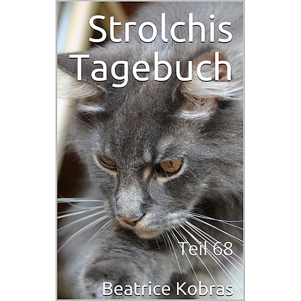 Strolchis Tagebuch - Teil 68, Beatrice Kobras
