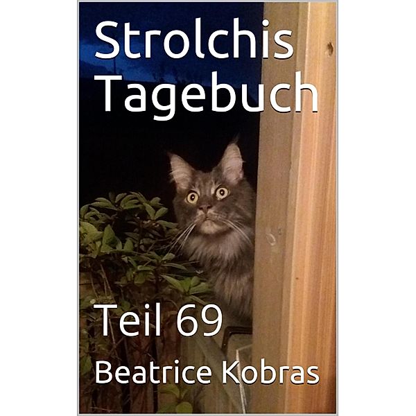 Strolchis Tagebuch - Teil 69, Beatrice Kobras