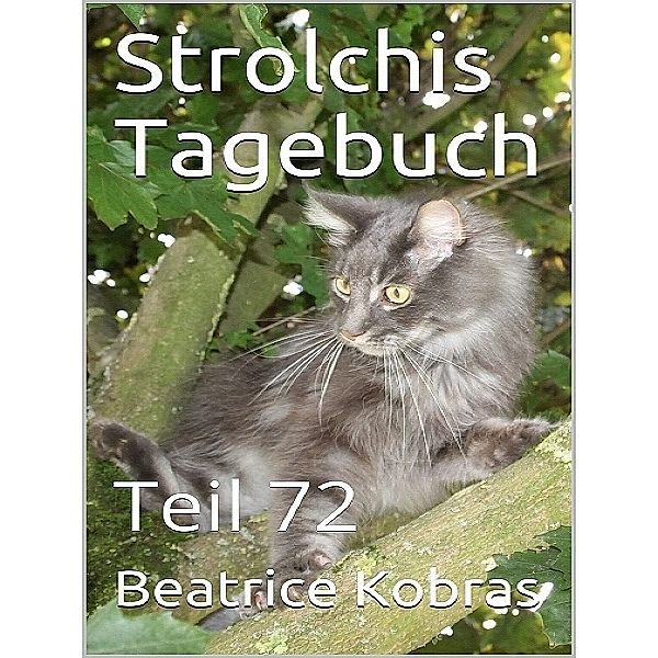 Strolchis Tagebuch (Teil 72), Beatrice Kobras