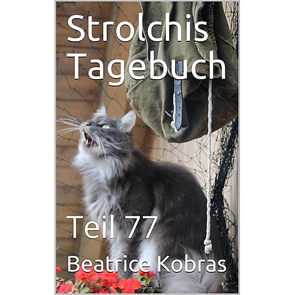Strolchis Tagebuch - Teil 77, Beatrice Kobras