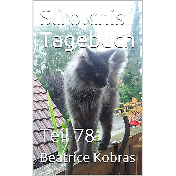 Strolchis Tagebuch - Teil 78, Beatrice Kobras