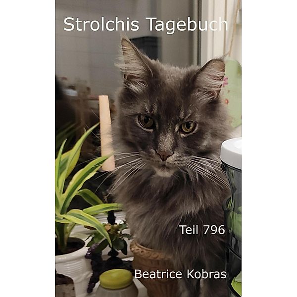 Strolchis Tagebuch - Teil 796, Beatrice Kobras