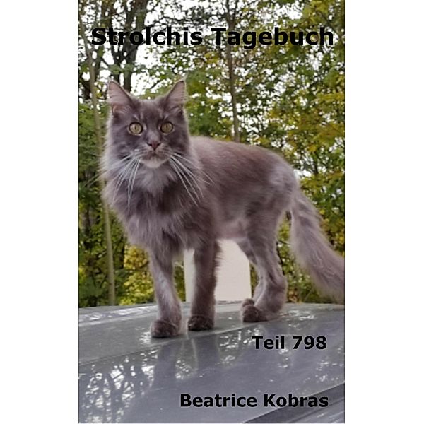 Strolchis Tagebuch - Teil 798, Beatrice Kobras