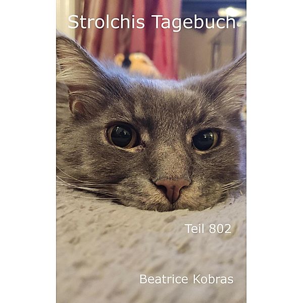 Strolchis Tagebuch - Teil 802, Beatrice Kobras