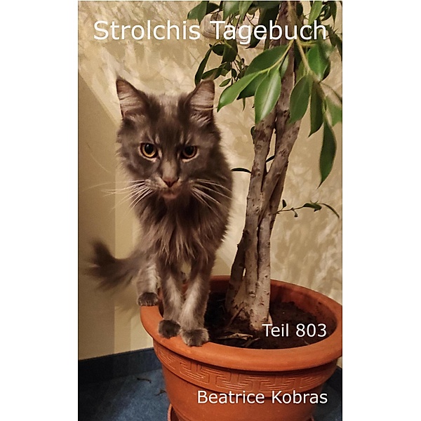 Strolchis Tagebuch - Teil 803, Beatrice Kobras