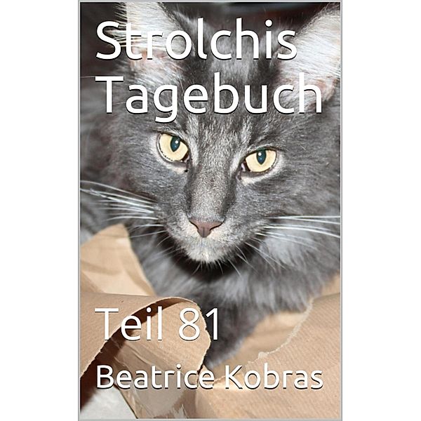 Strolchis Tagebuch - Teil 81, Beatrice Kobras