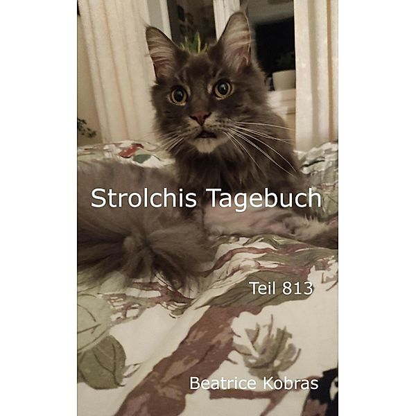 Strolchis Tagebuch - Teil 813, Beatrice Kobras
