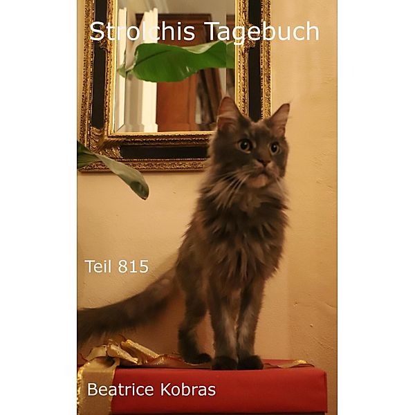 Strolchis Tagebuch - Teil 815, Beatrice Kobras