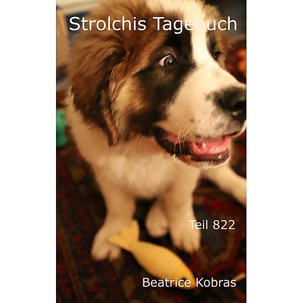 Strolchis Tagebuch - Teil 821, Beatrice Kobras