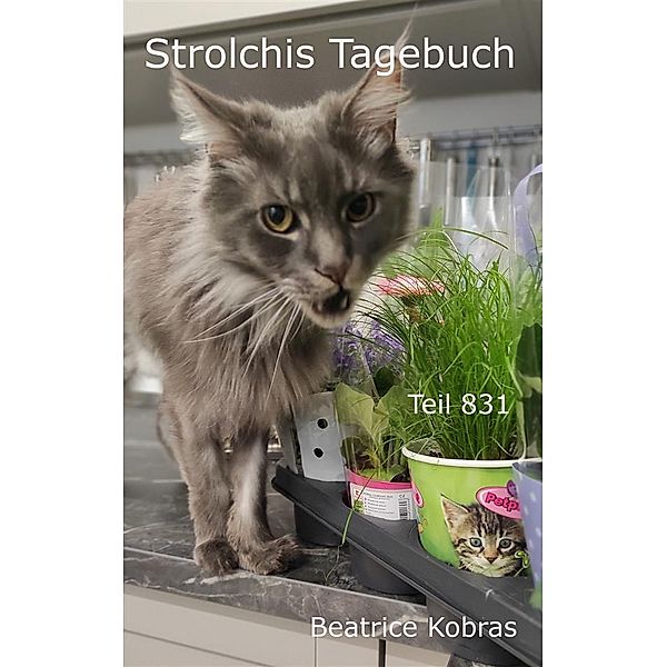 Strolchis Tagebuch - Teil 830 / Strolchis Tagebuch Bd.630, Beatrice Kobras