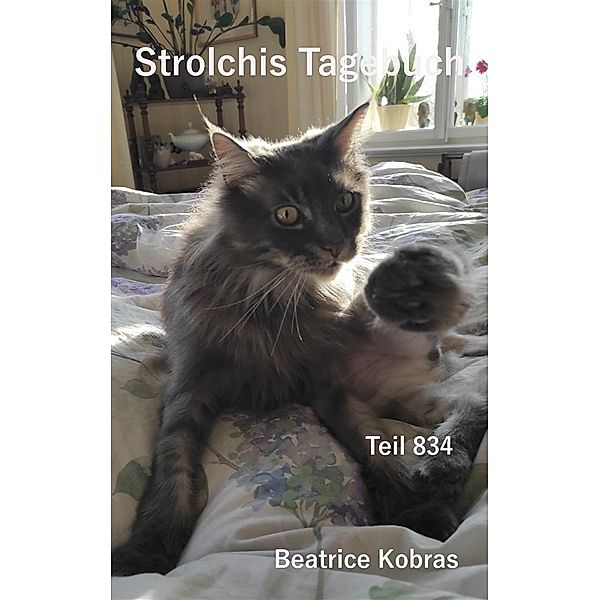 Strolchis Tagebuch - Teil 834 / Strolchis Tagebuch Bd.834, Beatrice Kobras