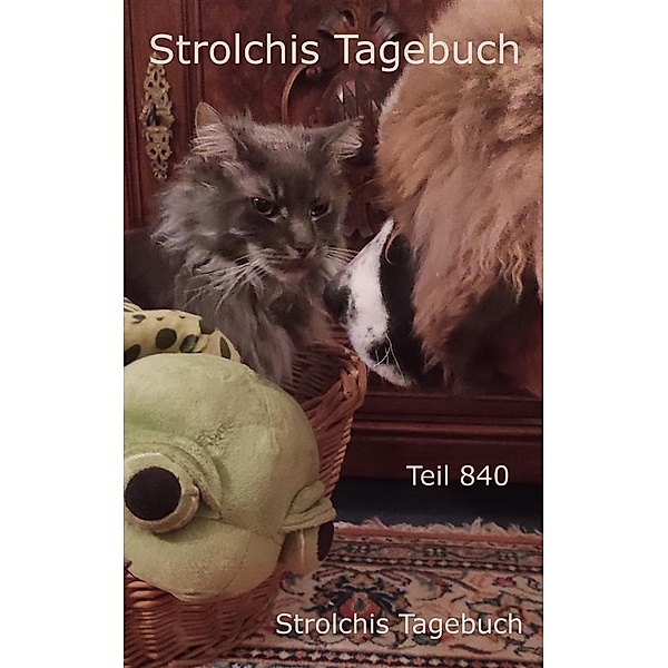 Strolchis Tagebuch - Teil 840 / Strolchis Tagebuch Bd.840, Beatrice Kobras