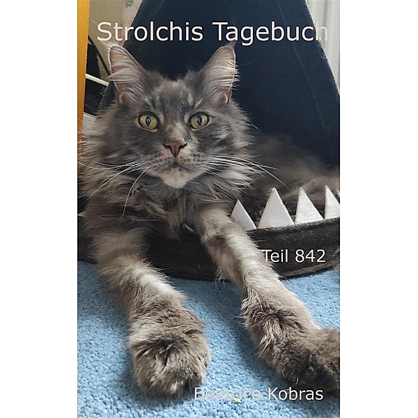 Strolchis Tagebuch - Teil 842 / Strolchis Tagebuch Bd.842, Beatrice Kobras