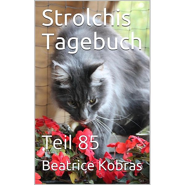 Strolchis Tagebuch - Teil 85, Beatrice Kobras