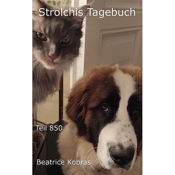 Strolchis Tagebuch - Teil 850 / Strolchis Tagebuch Bd.850, Beatrice Kobras