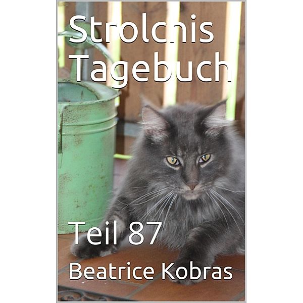 Strolchis Tagebuch - Teil 87, Beatrice Kobras