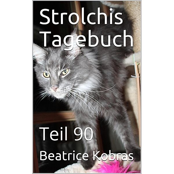 Strolchis Tagebuch - Teil 90, Beatrice Kobras