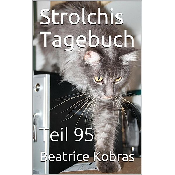 Strolchis Tagebuch - Teil 95, Beatrice Kobras