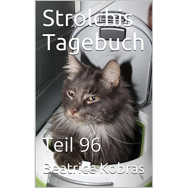 Strolchis Tagebuch - Teil 96, Beatrice Kobras