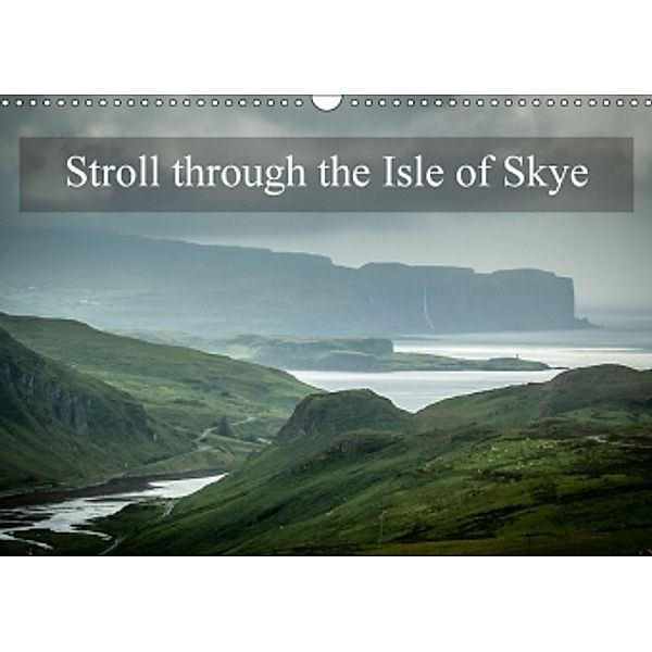 Stroll through the Isle of Skye (Wall Calendar 2017 DIN A3 Landscape), Alain Gaymard