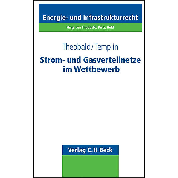 Strom- und Gasverteilnetze im Wettbewerb, Christian Theobald, Wolf Templin