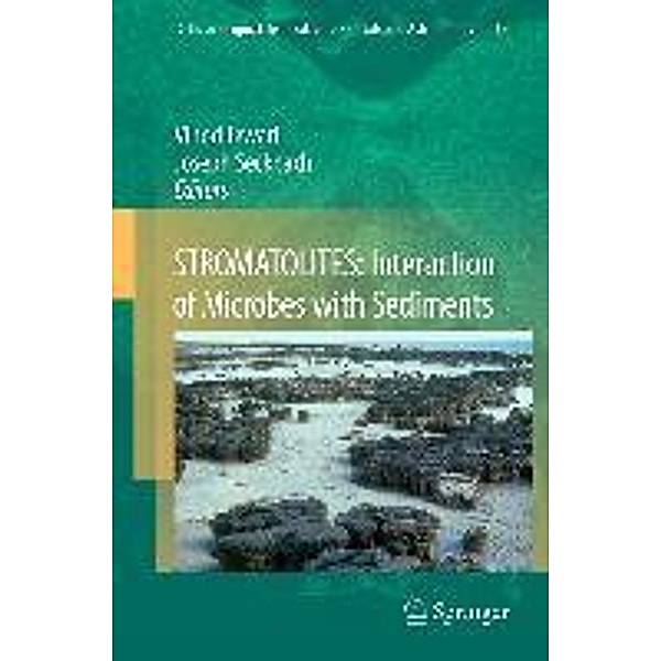 STROMATOLITES: Interaction of Microbes with Sediments / Cellular Origin, Life in Extreme Habitats and Astrobiology Bd.18