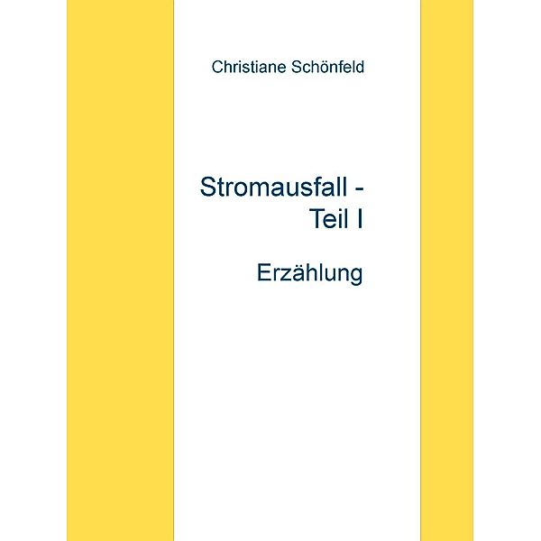 Stromausfall - Teil I, Christiane Schönfeld
