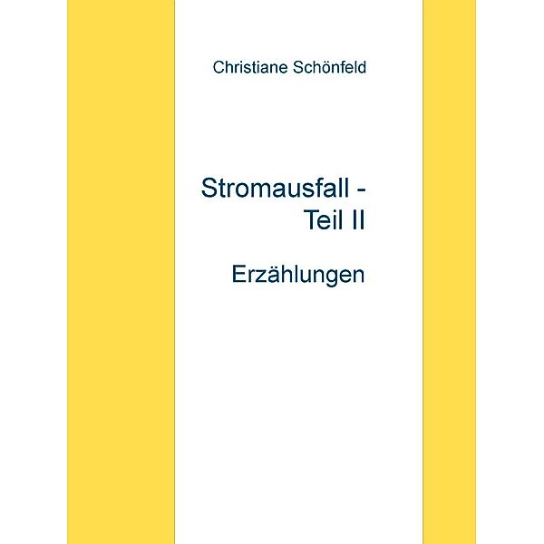 Stromausfall - Teil II, Christiane Schönfeld