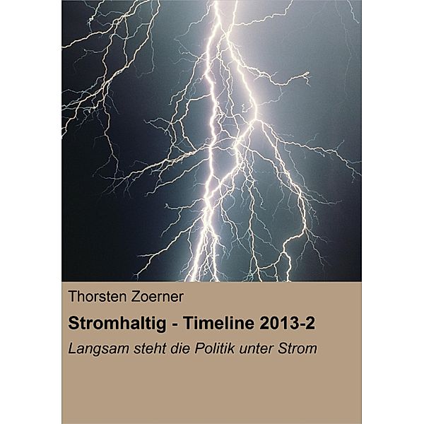 Stromhaltig - Timeline 2013-2, Thorsten Zoerner