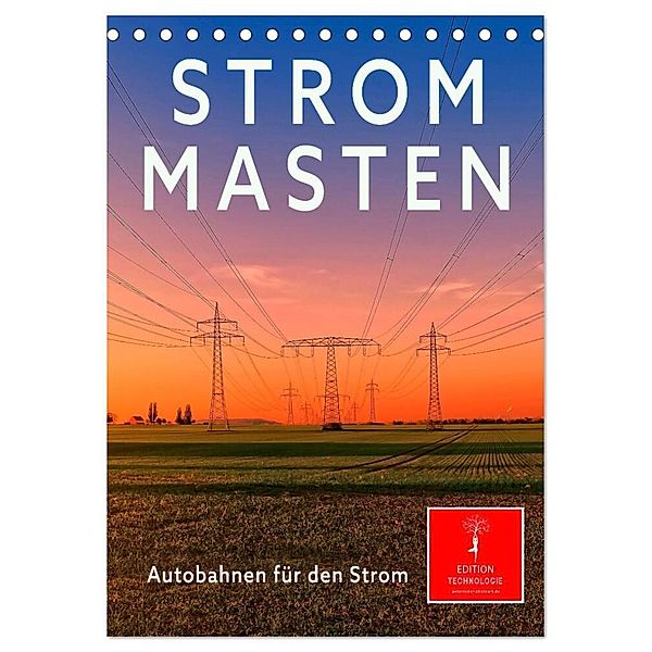 Strommasten - Autobahnen für den Strom (Tischkalender 2024 DIN A5 hoch), CALVENDO Monatskalender, Peter Roder