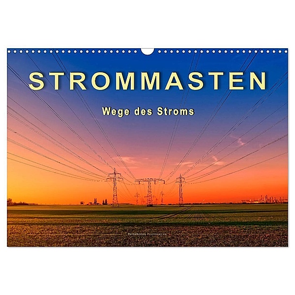 Strommasten - Wege des Stroms (Wandkalender 2024 DIN A3 quer), CALVENDO Monatskalender, Peter Roder