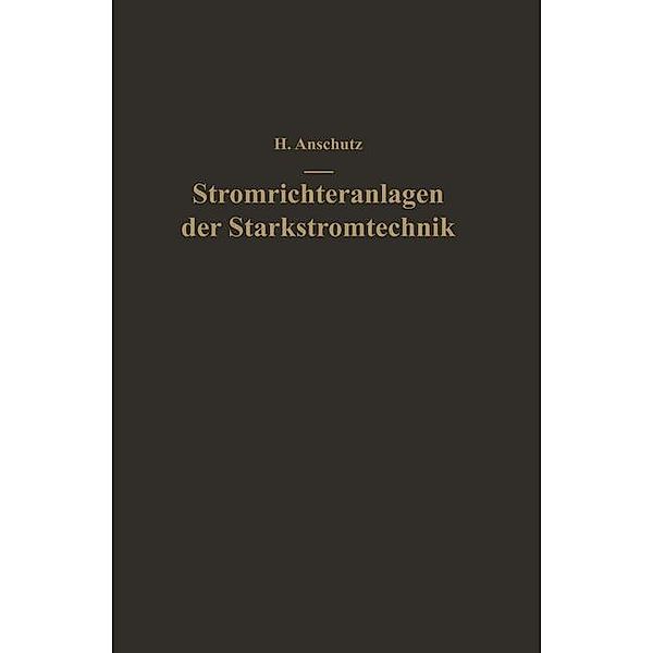 Stromrichteranlagen der Starkstromtechnik, Helmut Anschütz