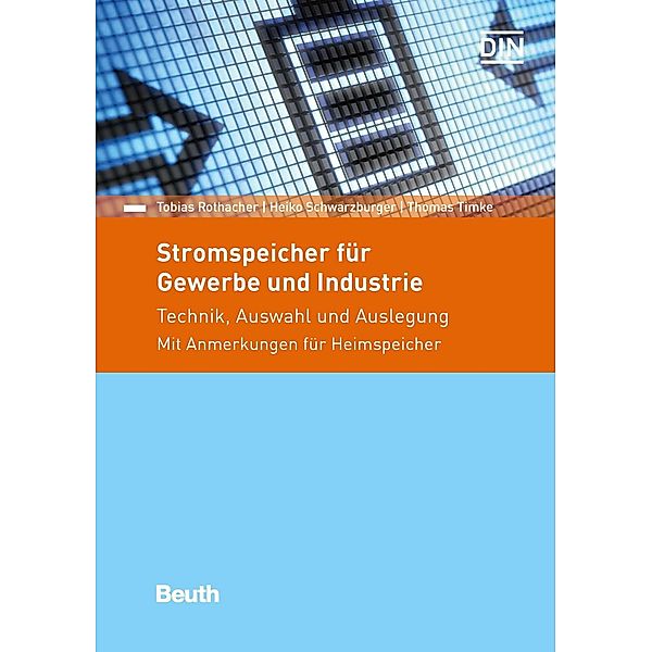 Stromspeicher für Gewerbe und Industrie, Tobias Rothacher, Heiko Schwarzburger, Thomas Timke