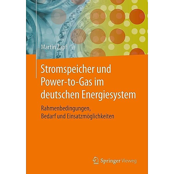 Stromspeicher und Power-to-Gas im deutschen Energiesystem, Martin Zapf