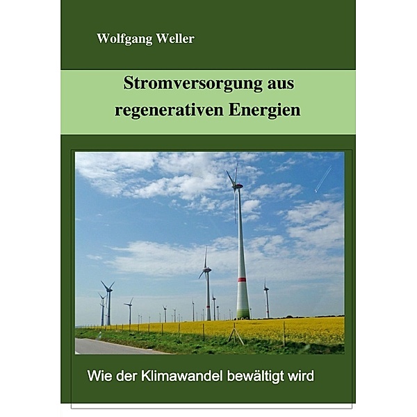 Stromversorgung aus regenerativen Energien, Wolfgang Weller