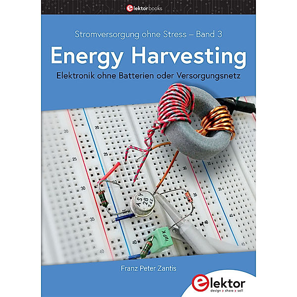 Stromversorgung ohne Stress / Energy Harvesting, Franz Peter Zantis