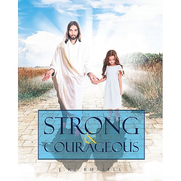 Strong and Courageous, J. K. Russell