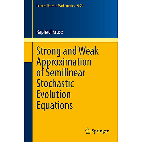 Strong and Weak Approximation of Semilinear Stochastic Evolution Equations, Raphael Kruse
