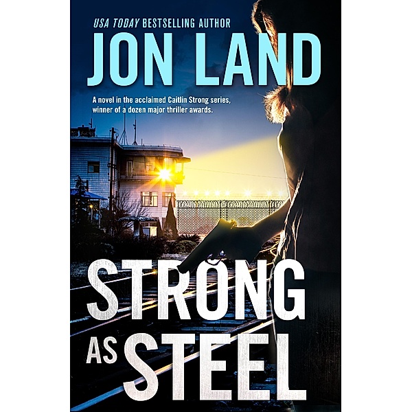Strong As Steel / Caitlin Strong Novels Bd.10, Jon Land
