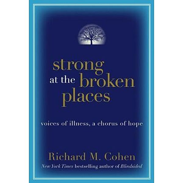 Strong at the Broken Places, Richard M. Cohen