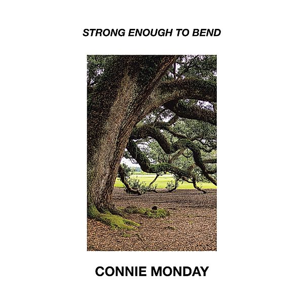 Strong Enough To Bend, Connie Monday