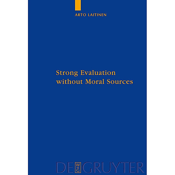 Strong Evaluation without Moral Sources, Arto Laitinen