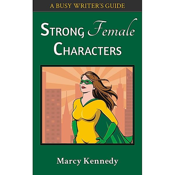 Strong Female Characters / Marcy Kennedy, Marcy Kennedy