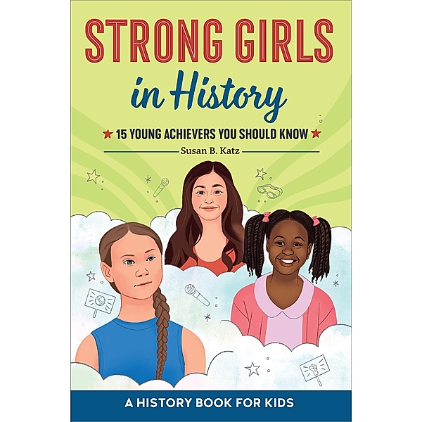 Strong Girls in History / Biographies for Kids, Susan B. Katz