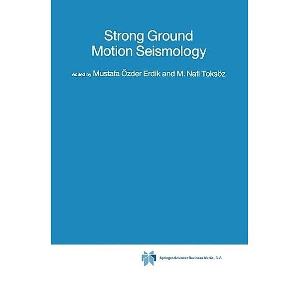 Strong Ground Motion Seismology / Nato Science Series C: Bd.204